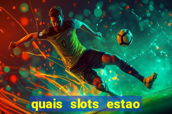 quais slots estao pagando agora